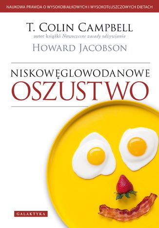 Okładka: Niskowęglowodanowe oszustwo. Naukowa prawda o wysokobiałkowych i wysokotłuszczowych dietach