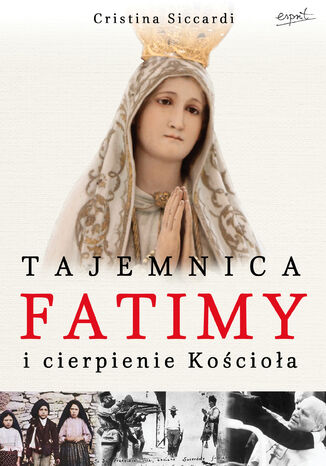 Tajemnica Fatimy i cierpienie Kocioa Cristina Siccardi - okadka ebooka
