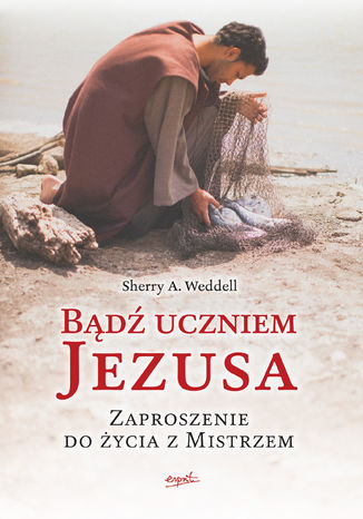 Okładka: Bądź uczniem Jezusa. Zaproszenie do życia z Mistrzem