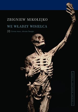 Okładka: We władzy wisielca. Tom 2. Ciemne moce, okrutne liturgie