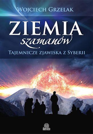 Okładka: Ziemia szamanów. Tajemnicze zjawiska z Syberii