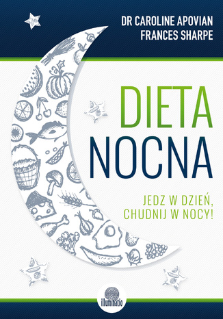 Okładka: Dieta nocna. Jedz w dzień, chudnij w nocy!