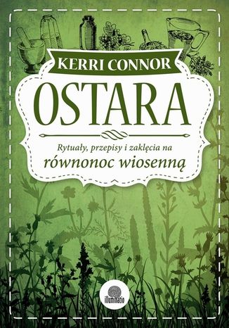 Okładka: Ostara. Rytuały, przepisy i zaklęcia na równonoc wiosenną