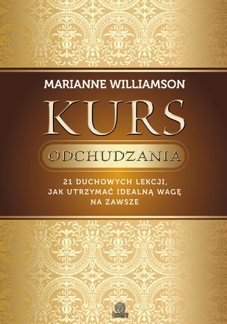 Kurs odchudzania. 21 duchowych lekcji, jak utrzyma idealn wag na zawsze Marianne Williamson - okadka audiobooks CD