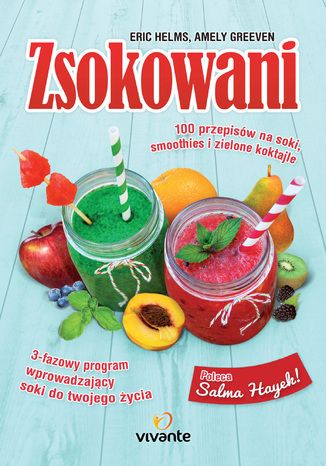 Okładka: Zsokowani. 100 przepisów na soki, smoothies i zielone koktajle