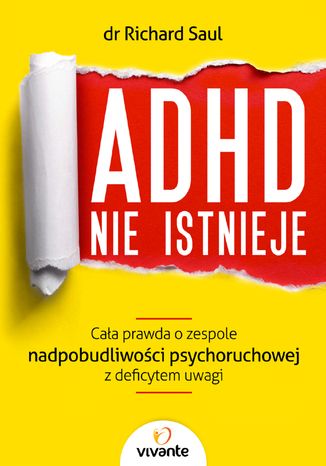 Okładka: ADHD nie istnieje. Cała prawda o zespole nadpobudliwości psychoruchowej z deficytem uwagi