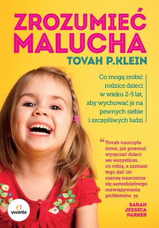 Okładka: Zrozumieć malucha. Co mogą zrobić rodzice dla dzieci w wieku 2-5 lat, aby wychować je na pewnych siebie i szczęśliwych ludzi