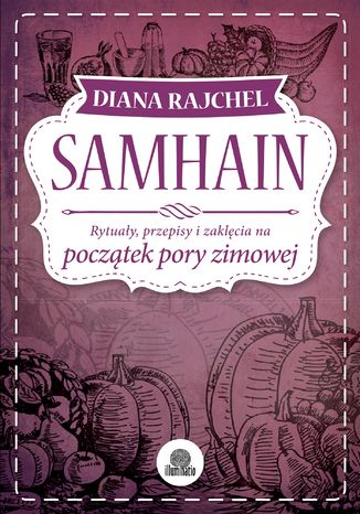 Samhain. Rytuay, przepisy i zaklcia na pocztek pory zimowej Diana Rajchel - okadka audiobooks CD