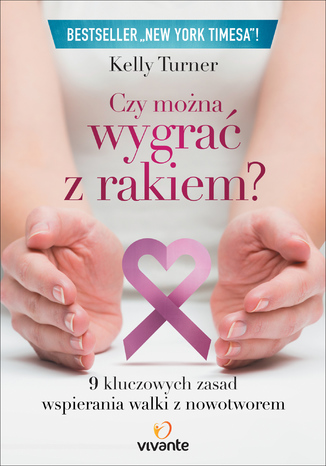 Okładka: Czy można wygrać z rakiem? 9 kluczowych zasad wspierania walki z nowotworem