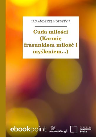 Cuda mioci (Karmi frasunkiem mio i myleniem...) Jan Andrzej Morsztyn - okadka audiobooks CD