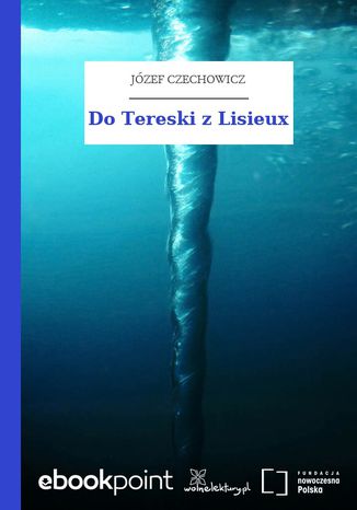Do Tereski z Lisieux Jzef Czechowicz - okadka ebooka