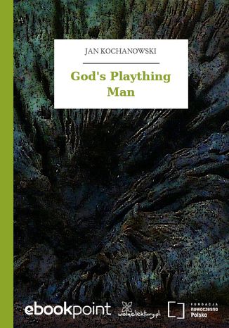 God's Plaything Man Jan Kochanowski - okadka ebooka