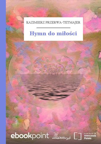 Hymn do mioci Kazimierz Przerwa-Tetmajer - okadka audiobooka MP3