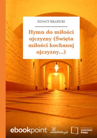 Hymn do mioci ojczyzny (wita mioci kochanej ojczyzny...) Ignacy Krasicki - okadka ebooka