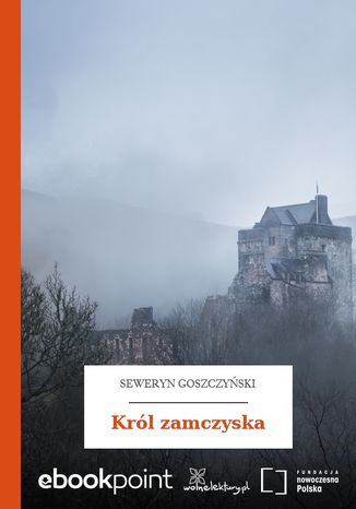 Krl Zamczyska Seweryn Goszczyski - okadka ebooka