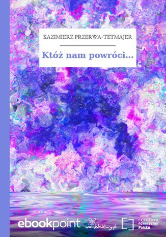 Kt nam powrci Kazimierz Przerwa-Tetmajer - okadka audiobooks CD