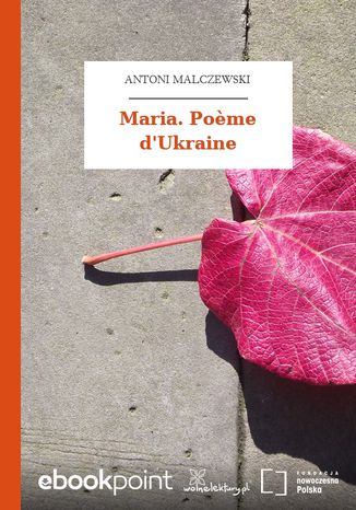 Maria. Pome d'Ukraine Antoni Malczewski - okadka ebooka