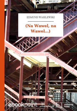 (Na Wawel, na Wawel...) Edmund Wasilewski - okadka audiobooks CD