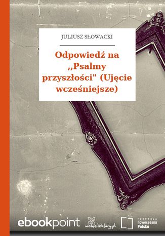 Odpowied na ,,Psalmy przyszoci' (Ujcie wczeniejsze) Juliusz Sowacki - okadka audiobooks CD
