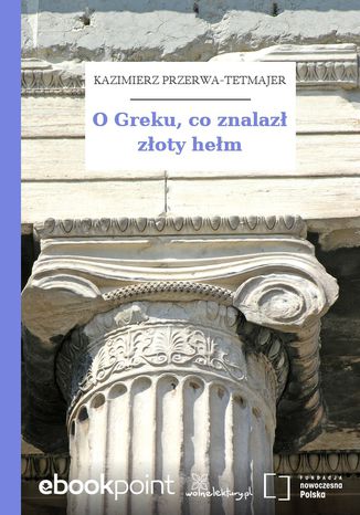 O Greku, co znalaz zoty hem Kazimierz Przerwa-Tetmajer - okadka ebooka