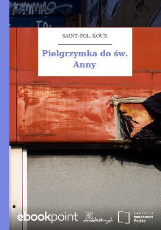 Pielgrzymka do w. Anny Saint-Pol-Roux - okadka ebooka