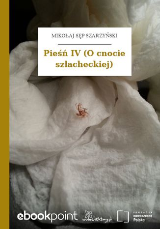 Pie IV (O cnocie szlacheckiej) Mikoaj Sp Szarzyski - okadka ebooka