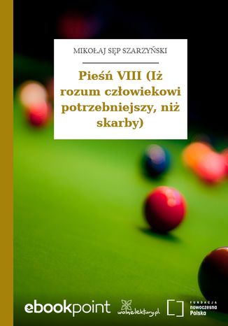 Pie VIII (I rozum czowiekowi potrzebniejszy, ni skarby) Mikoaj Sp Szarzyski - okadka ebooka