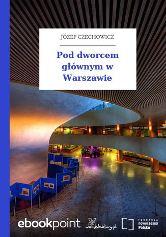 Pod dworcem gwnym w Warszawie Jzef Czechowicz - okadka audiobooka MP3
