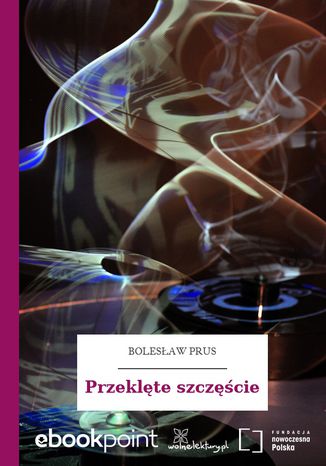 Przeklte szczcie Bolesaw Prus - okadka audiobooks CD