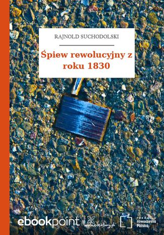 piew rewolucyjny z roku 1830 Rajnold Suchodolski - okadka ebooka