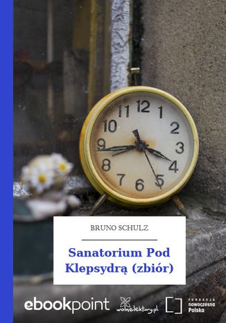 Sanatorium Pod Klepsydrą (zbiór) Bruno Schulz - okładka ebooka