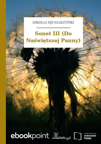 Sonet III (Do Nawitszej Panny) Mikoaj Sp Szarzyski - okadka ebooka