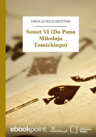 Sonet VI (Do Pana Mikoaja Tomickiego) Mikoaj Sp Szarzyski - okadka ebooka