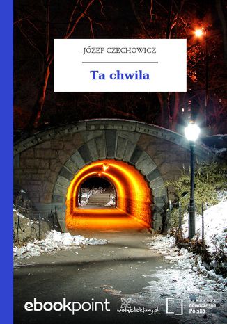 Ta chwila Jzef Czechowicz - okadka ebooka