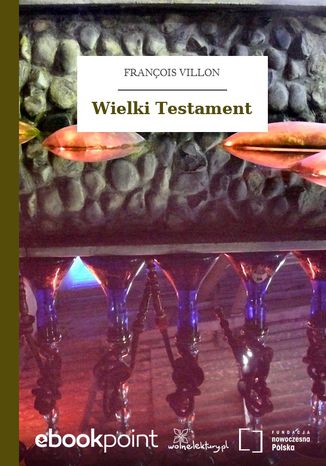 Wielki Testament Franois Villon - okadka audiobooka MP3