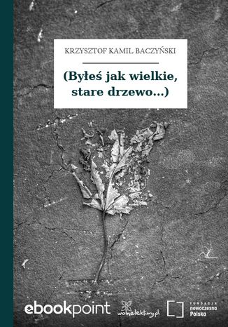 (Bye jak wielkie, stare drzewo...) Krzysztof Kamil Baczyski - okadka audiobooks CD