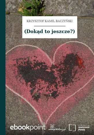(Dokd to jeszcze?) Krzysztof Kamil Baczyski - okadka audiobooks CD