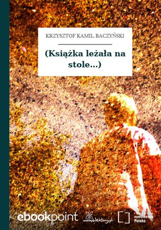 (Ksika leaa na stole...) Krzysztof Kamil Baczyski - okadka audiobooks CD
