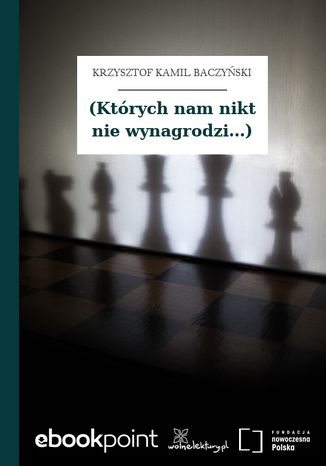 (Ktrych nam nikt nie wynagrodzi...) Krzysztof Kamil Baczyski - okadka audiobooks CD
