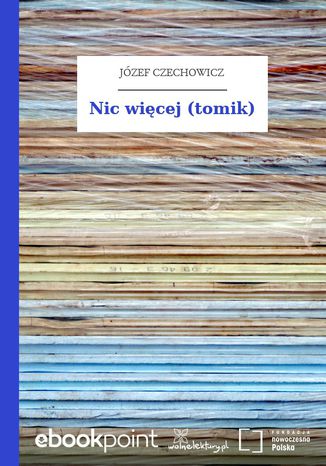 Nic wicej (tomik) Jzef Czechowicz - okadka ebooka