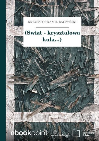 (wiat - krysztaowa kula...) Krzysztof Kamil Baczyski - okadka audiobooka MP3