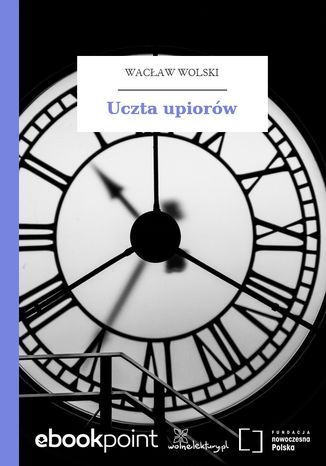 Uczta upiorw Wacaw Wolski - okadka audiobooka MP3