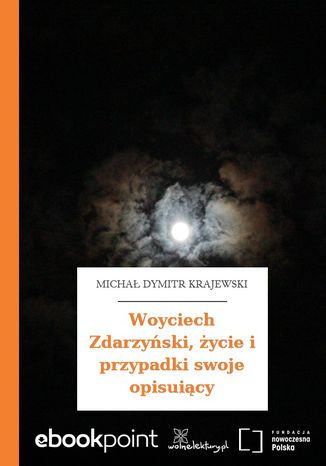 Okładka:Woyciech Zdarzyński, życie i przypadki swoje opisuiący 