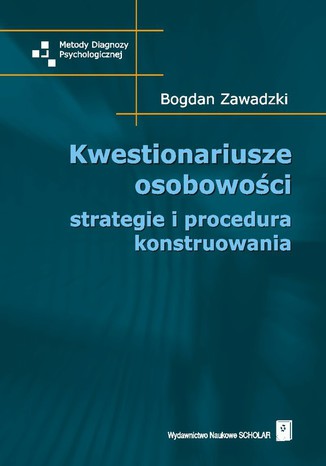 Kwestionariusze osobowoci. Strategie i procedura konstruowania Bogdan Zawadzki - okadka ebooka