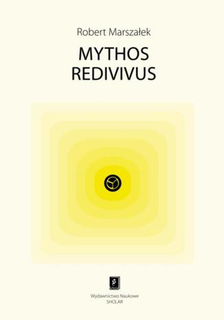 Mythos redivivus Robert Marszaek - okadka ebooka