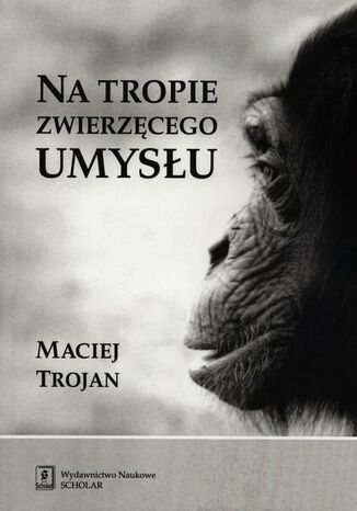 Na tropie zwierzęcego umysłu