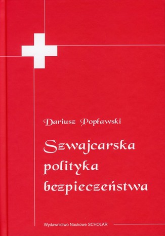 Szwajcarska polityka bezpieczestwa Dariusz Popawski - okadka ebooka