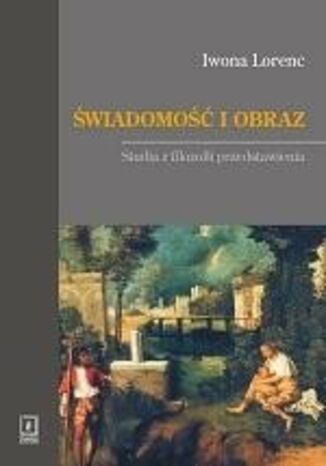 Świadomość i obraz. Studia z filozofii przedstawienia