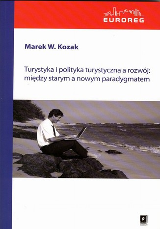 Turystyka i polityka turystyczna a rozwj: midzy starym a nowym paradygmatem Marek Kozak - okadka audiobooka MP3