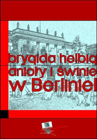 Anioy i winie. W Berlinie!! Brygida Helbig - okadka audiobooka MP3